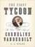 The First Tycoon: The Epic Life of Cornelius Vanderbilt (Audiobook)