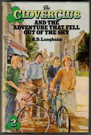 The Clover Club and the Adventure That Fell Out of the Sky by Alan Davidson The Clover Club and the Adventure That Fell Out of the Sky by Alan Davidson
