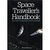 Space Traveller's Handbook: Every Man's Comprehensive Manual To Space Flight