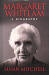 Margaret Whitlam: A Biography Margaret Whitlam: A Biography