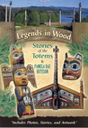 Legends In Wood: Stories Of The Totems