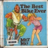 The Best Bike Ever (Mr. T and Me)