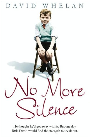 No More Silence: He thought he?d got away with it. But one day little David would find the strength to speak out.