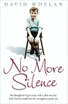 No More Silence: He thought he?d got away with it. But one day little David would find the strength to speak out.