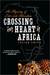 Crossing the Heart of Africa: An Odyssey of Love and Adventure (ebook)