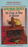 To Live & Die in Dixie (Callahan Garrity Mystery, #2) To Live & Die in Dixie (Callahan Garrity Mystery, #2)