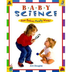 Baby Science: How Babies Really Work!