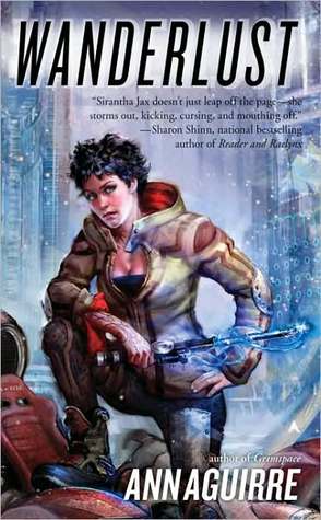 Wanderlust by Ann Aguirre Wanderlust by Ann Aguirre