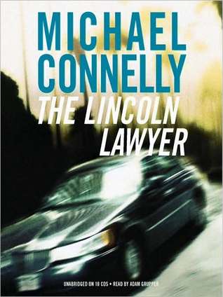 The Lincoln Lawyer by Michael Connelly The Lincoln Lawyer by Michael Connelly