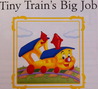 Tiny Train's Big Job Tiny Train's Big Job