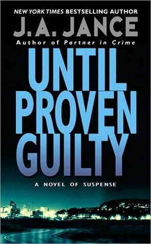 Until Proven Guilty (J.P. Beaumont, #1)
