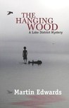 The Hanging Wood: A Lake District Mystery The Hanging Wood: A Lake District Mystery