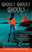 Ghouls, Ghouls, Ghouls (Ghost Hunter Mystery, #5)