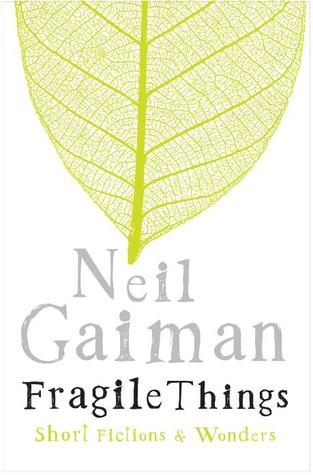 Fragile Things by Neil Gaiman Fragile Things by Neil Gaiman