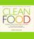 Clean Food: A Seasonal Guide to Eating Close to the Source with More Than 200 Recipes for a Healthy and Sustaina (ebook)