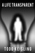 A Life Transparent
