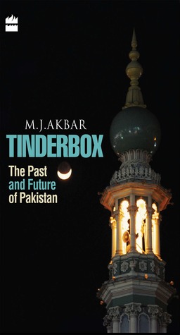 Tinderbox: The Past And Future Of Pakistan