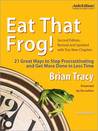 Eat That Frog!: 21 Great Ways to Stop Procrastinating and Get More Done in Less Time