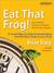 Eat That Frog!: 21 Great Ways to Stop Procrastinating and Get More Done in Less Time
