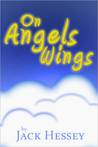 On Angels Wings On Angels Wings