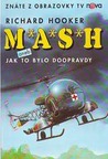 MASH aneb jak to bylo doopravdy by Richard Hooker