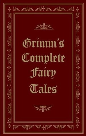 Grimm's Complete Fairy Tales by Jacob Grimm
