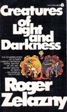 Creatures of Light and Darkness by Roger Zelazny Creatures of Light and Darkness by Roger Zelazny