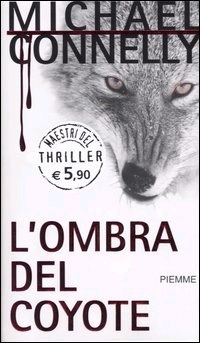 L’ombra del coyote by Michael Connelly