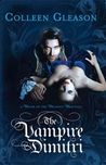 The Vampire Dimitri by Colleen Gleason The Vampire Dimitri by Colleen Gleason