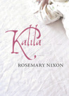 Kalila by Rosemary Nixon Kalila by Rosemary Nixon