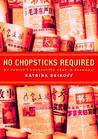 No Chopsticks Required