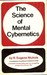 The Science of Mental Cybernetics by R. Eugene Nichols
