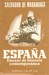 España. Ensayo de historia contemporánea by Salvador de Madariaga España. Ensayo de historia contemporánea by Salvador de Madariaga