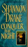 Conquer The Night by Shannon Drake Conquer The Night by Shannon Drake
