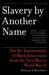 Slavery by Another Name: The Re-Enslavement of Black Americans from the Civil War to World War II (Kindle Edition)
