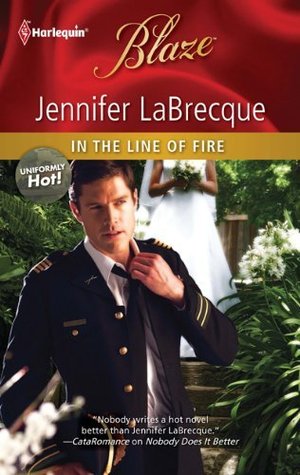 In the Line of Fire (Harlequin Blaze #598) (Uniformly Hot!, #15)