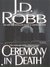 Ceremony In Death (In Death, #5)