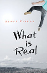 What Is Real What Is Real