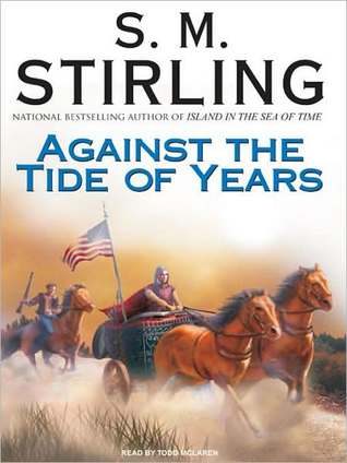 Against the Tide of Years (Island in the Sea of Time Series #2)