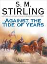 Against the Tide of Years (Island in the Sea of Time Series #2)