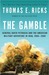 The Gamble: General David Petraeus & the American Military Adventure in Iraq 2006-08 (ebook)