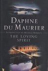 The Loving Spirit by Daphne du Maurier The Loving Spirit by Daphne du Maurier