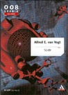 Slan by A.E. van Vogt Slan by A.E. van Vogt
