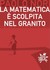 La matematica è scolpita nel granito by Paolo Nori