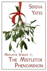 The Mistletoe Phenomenon (Mistletoe Science, #1) The Mistletoe Phenomenon (Mistletoe Science, #1)