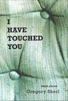 I Have Touched You