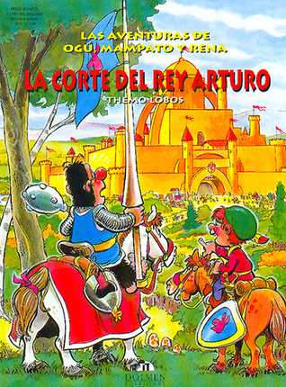 La corte del Rey Arturo (Las aventuras de Ogú, Mampato y Rena, 3) by