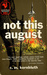 Not This August (Paperback)
