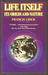 Life Itself by Francis Crick