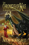 The Chronicles of Kale by Aya Knight The Chronicles of Kale by Aya Knight